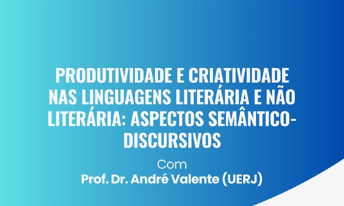 Produtividade e criatividade nas linguagens literária e não literária:...